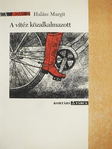Halász Margit - A vitéz közalkalmazott [antikvár]