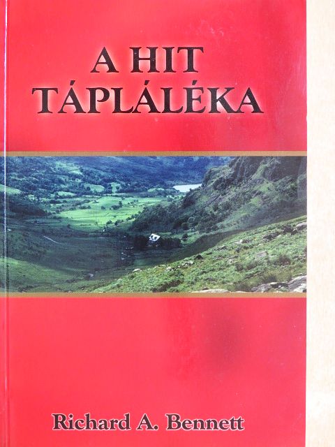 Richard A. Bennett - A hit tápláléka [antikvár]