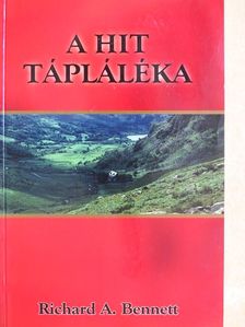 Richard A. Bennett - A hit tápláléka [antikvár]