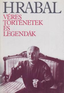 Bohumil Hrabal - Véres történetek és legendák [antikvár]