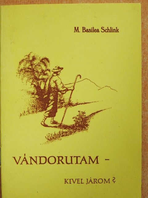 M. Basilea Schlink - Vándorutam - kivel járom? [antikvár]