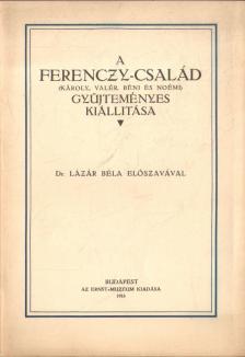 Ernst Lajos, Lázár Béla - A Ferenczy-család (Károly, Valér, Béni és Noémi) gyűjteményes kiállítása [antikvár]