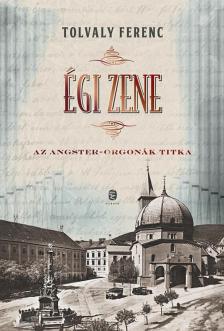 Tolvaly Ferenc - Égi zene [antikvár]