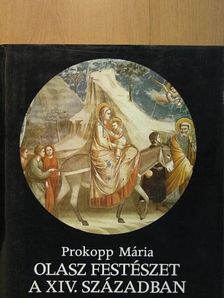 Prokopp Mária - Olasz festészet a XIV. században [antikvár]