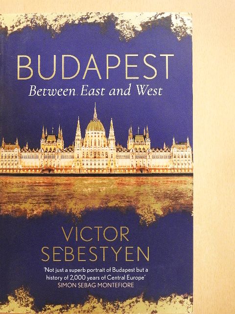 Victor Sebestyen - Budapest: Between East and West [antikvár]