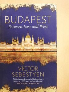 Victor Sebestyen - Budapest: Between East and West [antikvár]