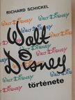 Richard Schickel - Walt Disney története [antikvár]