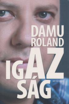 Damu Edina Mona - Damu Roland - Az igazság [antikvár]