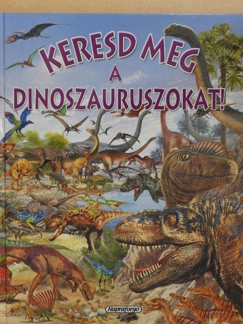 Pere Rovira - Keresd meg a dinoszauruszokat! [antikvár]