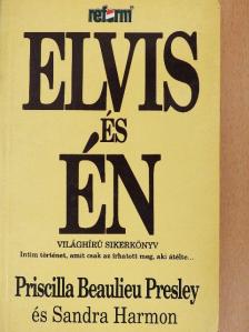 Priscilla Beaulieu Presley - Elvis és Én [antikvár]