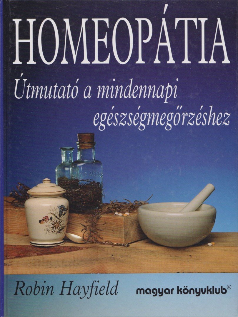 HAYFIELD, ROBIN - Homeopátia [antikvár]