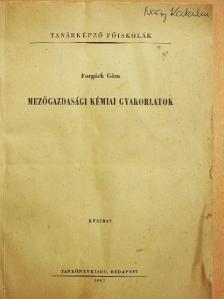 Forgách Géza - Mezőgazdasági kémiai gyakorlatok [antikvár]