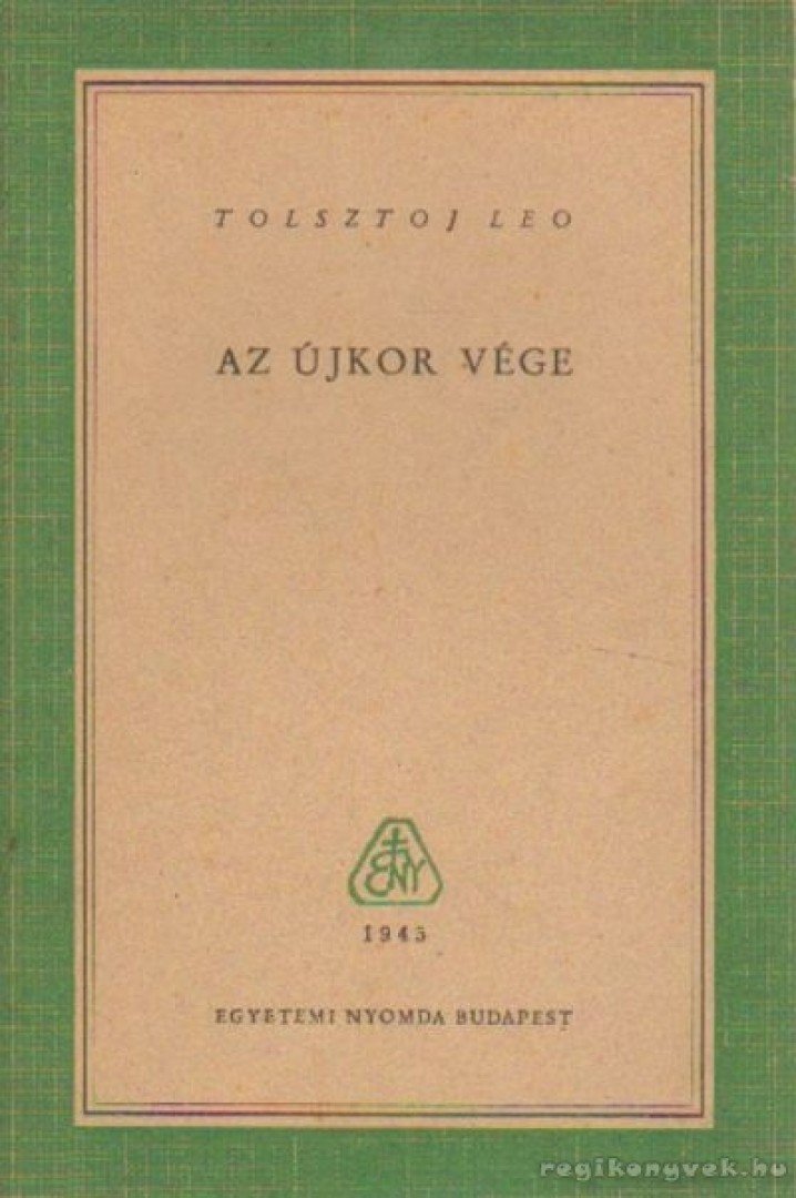 Tolsztoj, Leo Nyikalajevics - Az újkor vége [antikvár]