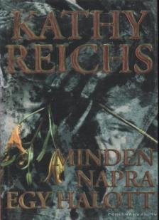 Kathy Reichs - Minden napra egy halott [antikvár]