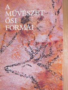 A. D. Sztoljar - A művészet ősi formái [antikvár]