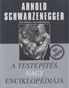Arnold Schwarzenegger - A testépítés nagy enciklopédiája [antikvár]