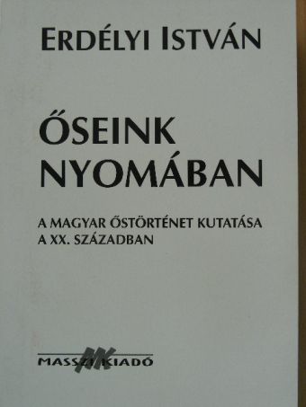 Erdélyi István - Őseink nyomában [antikvár]