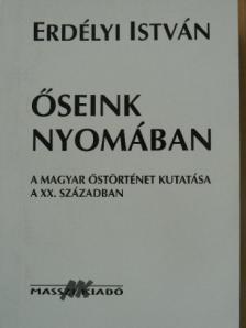Erdélyi István - Őseink nyomában [antikvár]
