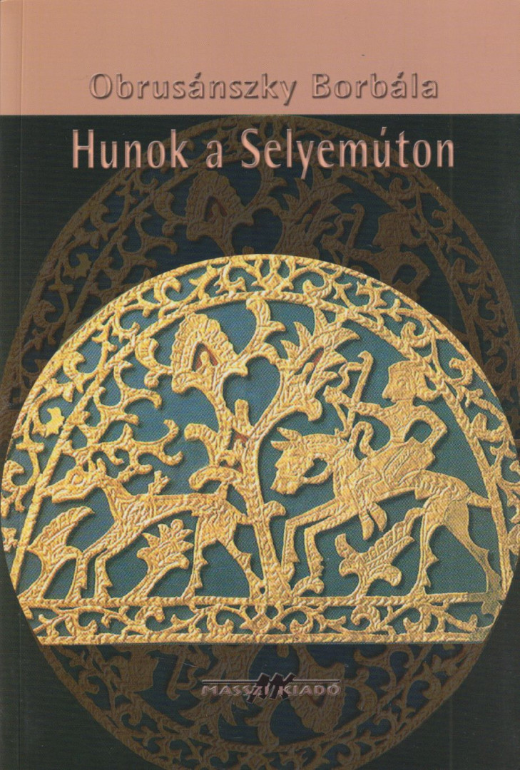 OBRUSÁNSZKY BORBÁLA - Hunok a Selyemúton [antikvár]