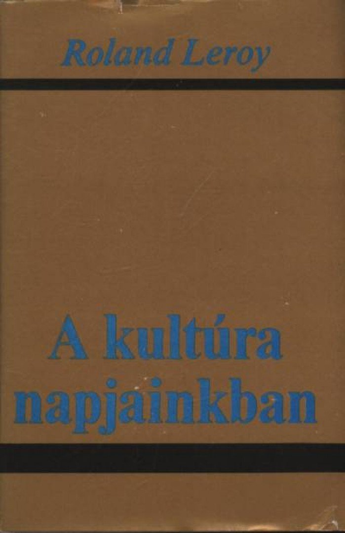 Roland Leroy - A kultúra napjainkban [antikvár]