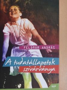 Feldmár András - A tudatállapotok szivárványa [antikvár]
