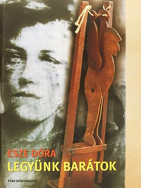 Esze Dóra - Legyünk barátok [antikvár]