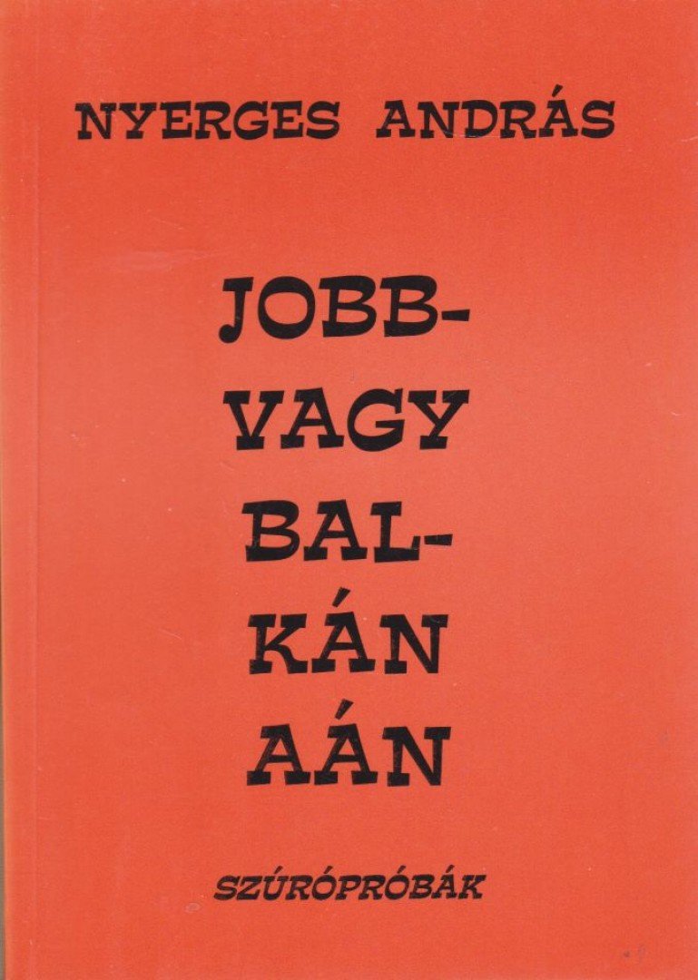 Nyerges András - Jobb- vagy Balkánaán [antikvár]