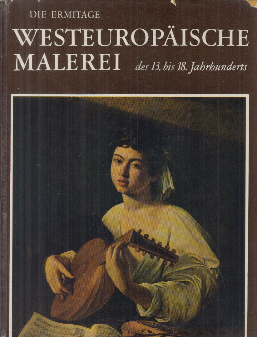 Kustodijewa, Tatjana - Die Ermitage - Westeuropäische Malerei des 13. bis 18. Jahrhunderts [antikvár]
