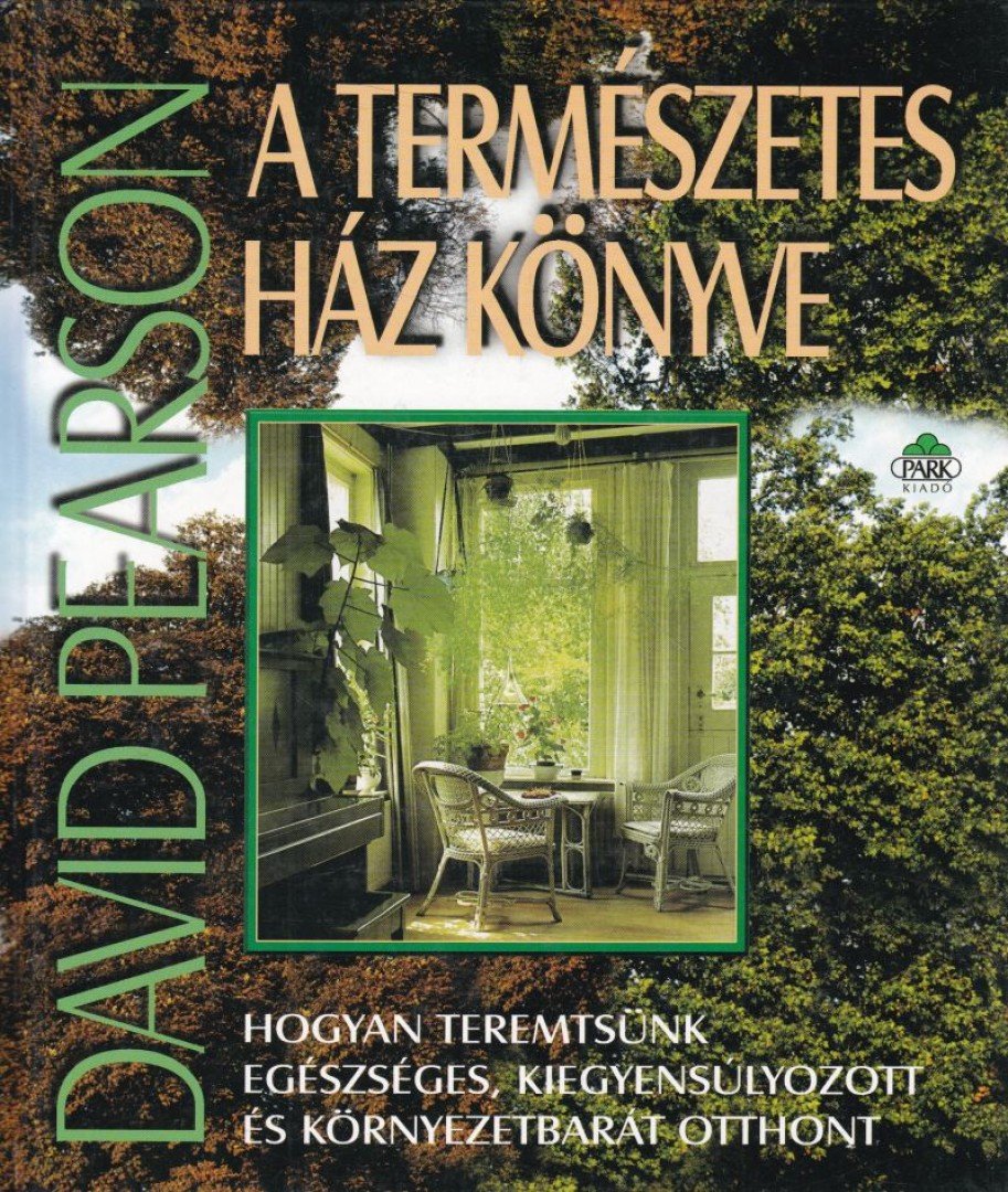 David Pearson - A természetes ház könyve [antikvár]