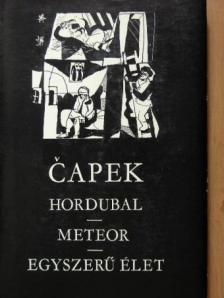 Karel Čapek - Hordubal/Meteor/Egyszerű élet [antikvár]