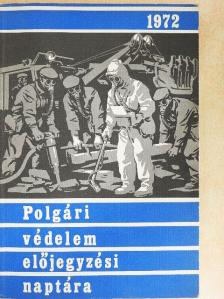 Polgári védelem előjegyzési naptára 1972. [antikvár]