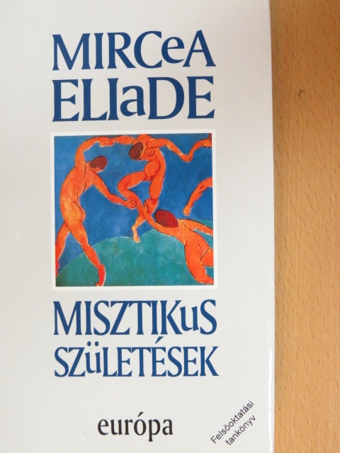 Mircea Eliade - Misztikus születések [antikvár]