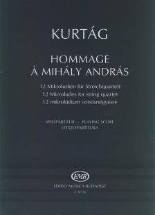KURTÁG GYÖRGY - HOMMAGE A MIHÁLY ANDRÁS, 12 MIKROLÚDIUM VONÓSNÉGYESRE, JÁTSZÓPARTITÚRA