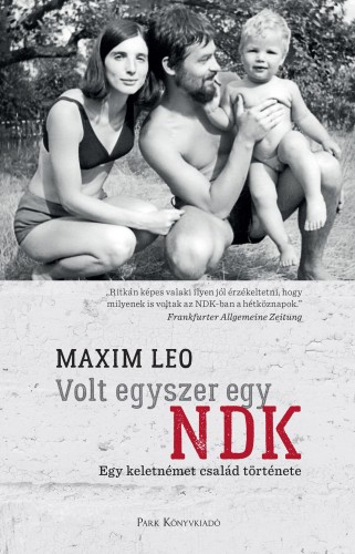 Leo, Maxim - Volt egyszer egy NDK - Egy keletnémet család története [eKönyv: epub, mobi]