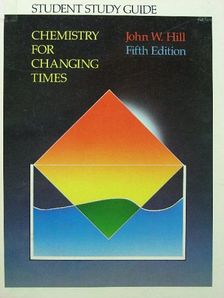 John W. Hill - Chemistry for Changing times [antikvár]