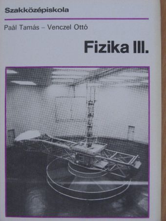 Paál Tamás - Fizika III. [antikvár]