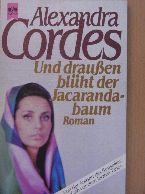Alexandra Cordes - Und draussen blüht der Jacarandabaum [antikvár]
