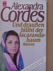 Alexandra Cordes - Und draussen blüht der Jacarandabaum [antikvár]