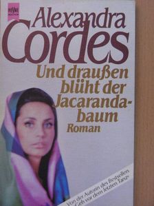 Alexandra Cordes - Und draussen blüht der Jacarandabaum [antikvár]
