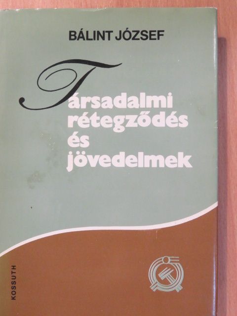 Bálint József - Társadalmi rétegződés és jövedelmek (dedikált példány) [antikvár]