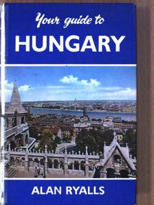 Alan Ryalls - Your Guide to Hungary [antikvár]