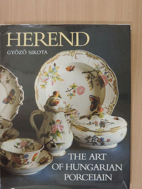 Sikota Győző - Herend: The Art of Hungarian Porcelain [antikvár]