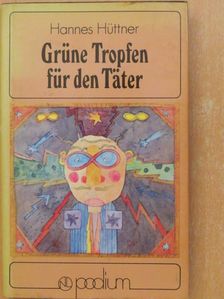 Hannes Hüttner - Grüne Tropfen für den Täter [antikvár]