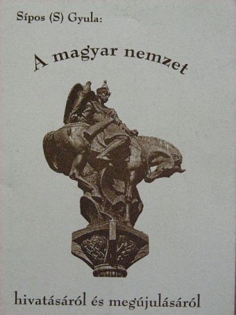 Sípos Gyula - A magyar nemzet hivatásáról és megújulásáról [antikvár]