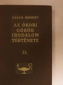 Falus Róbert - Az ókori görög irodalom története II. (töredék) [antikvár]