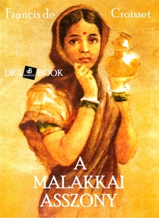 Francis De Croisset - A malakkai asszony [eKönyv: epub, mobi]