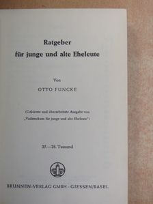 Otto Funcke - Ratgeber für junge und alte Eheleute [antikvár]