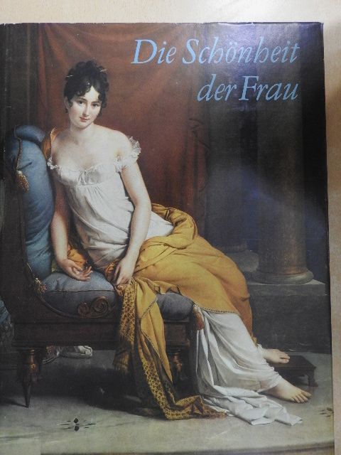 Götz Eckardt - Die Schönheit der Frau in der europäischen Malerei [antikvár]