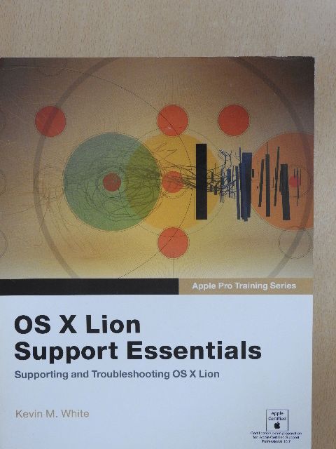 Kevin M. White - OS X Lion Support Essentials - Student Workbook [antikvár]