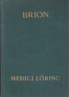 Brion, Marcel - Medici Lőrinc [antikvár]